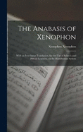 The Anabasis of Xenophon: With an Interlinear Translation, for the use of Schools and Private Learners, on the Hamiltonian System