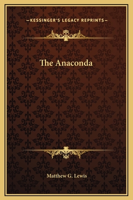 The Anaconda - Lewis, Matthew G