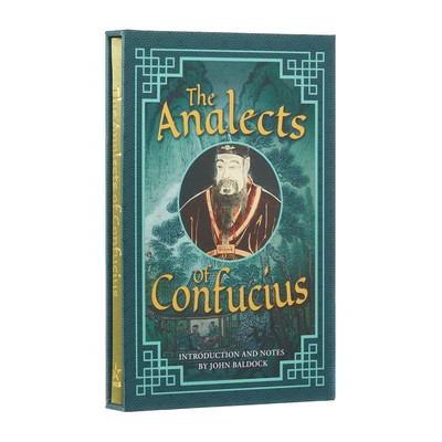The Analects of Confucius: Deluxe Slipcase Edition - Confucius, and Baldock, John (Introduction by)