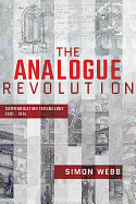 The Analogue Revolution: Communication Technology 1901 - 1914