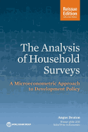 The Analysis of Household Surveys (Reissue Edition with a New Preface): A Microeconometric Approach to Development Policy