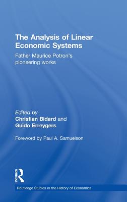 The Analysis of Linear Economic Systems: Father Maurice Potron's Pioneering Works - Bidard, Christian (Editor), and Erreygers, Guido (Editor)