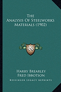 The Analysis Of Steelworks Materials (1902)