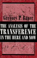 The Analysis of the Transference in the Here and Now