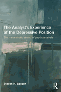 The Analyst's Experience of the Depressive Position: The melancholic errand of psychoanalysis