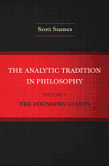 The Analytic Tradition in Philosophy, Volume 1: The Founding Giants