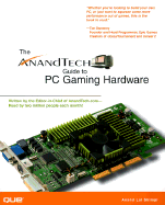 The Anandtech Guide to PC Gaming Hardware - Shimpi, Anand Lal