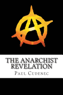 The Anarchist Revelation: Being What We're Meant to Be