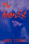 The Anarchist - Conroy, James