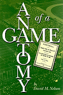 The Anatomy of a Game: Football, the Rules, and the Men Who Made the Game