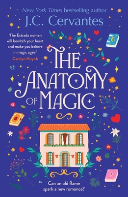 The Anatomy of Magic: Curl up with this perfectly magical and enchantingly romantic read! - Cervantes, J.C.
