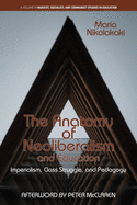 The Anatomy of Neoliberalism and Education: Imperialism, Class Struggle, and Pedagogy