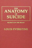 The Anatomy of Suicide: Silence of the Heart