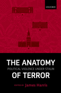 The Anatomy of Terror: Political Violence Under Stalin