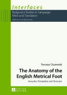The Anatomy of the English Metrical Foot: Acoustics, Perception and Structure