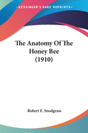 The Anatomy Of The Honey Bee (1910)