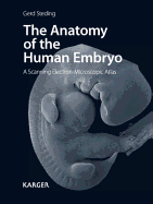 The Anatomy of the Human Embryo: A Scanning Electron-Microscopic Atlas