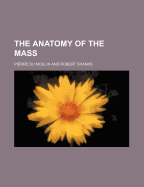 The Anatomy of the Mass