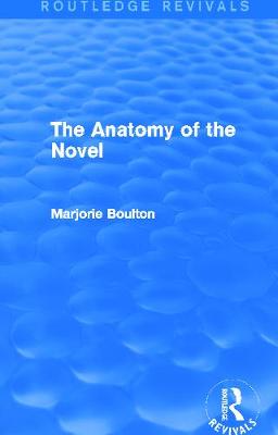 The Anatomy of the Novel - Boulton, Marjorie
