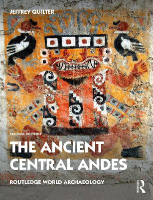 The Ancient Central Andes - Quilter, Jeffrey