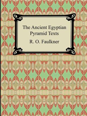 The Ancient Egyptian Pyramid Texts - Faulkner, R O
