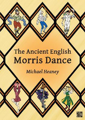 The Ancient English Morris Dance - Heaney, Michael