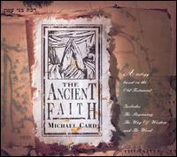 The Ancient Faith - Michael Card