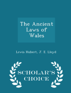 The Ancient Laws of Wales - Scholar's Choice Edition