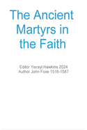 The Ancient Martyrs in the Faith