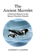 The ancient murrelet a natural history in the Queen Charlotte Islands