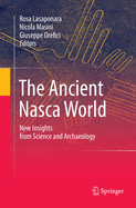 The Ancient Nasca World: New Insights from Science and Archaeology