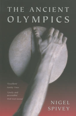 The Ancient Olympics: A History - Spivey, Nigel
