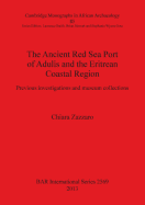 The Ancient Red Sea Port of Adulis and the Eritrean Coastal Region: Previous Investigations and Museum Collections