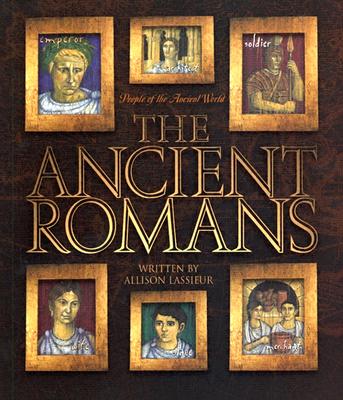 The Ancient Romans - Lassieur, Allison