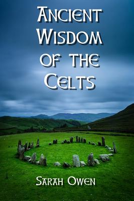 The Ancient Wisdom of the Celts - Owen, Sarah