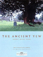 The Ancient Yew - Jones, Robert Bevan, and Bevan Jones, Robert, and Bellamy, David (Foreword by)