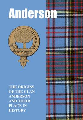 The Andersons: The Origins of the Clan Anderson and Their Place in History - Franklin, Grace