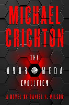 The Andromeda Evolution - Crichton, Michael, and Wilson, Daniel H.