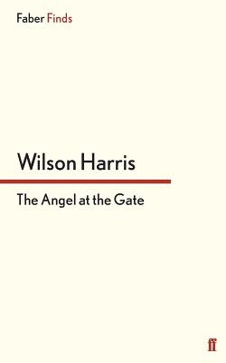 The Angel at the Gate - Harris, Wilson