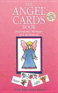 The Angel Cards Book: Inspirational Messages and Meditations - Tyler, Kathy