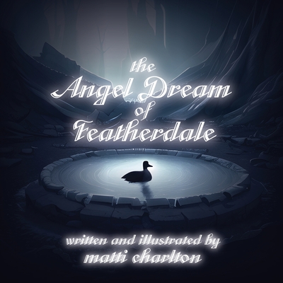 The Angel Dream of Featherdale - Charlton, Matti