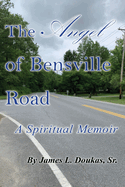 The Angel of Bensville Road: A Spiritual Memoir