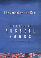 The Angel on the Roof: The Stories of - Banks, Russell
