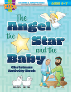 The Angel, the Star, and the Baby: Coloring & Activity Book (Ages 5-7)