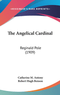 The Angelical Cardinal: Reginald Pole (1909)