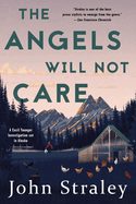The Angels Will Not Care: A Cecil Younger Investigation #5