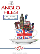 The Anglo Files: A Field Guide to the British