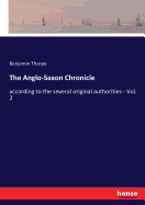 The Anglo-Saxon Chronicle: according to the several original authorities - Vol. 2