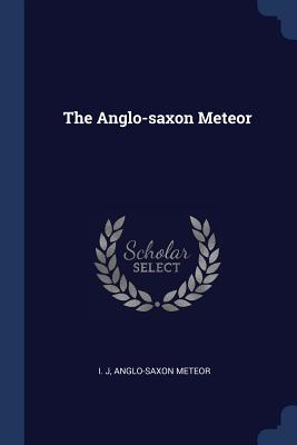 The Anglo-saxon Meteor - J, I, and Meteor, Anglo-Saxon