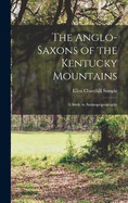 The Anglo-Saxons of the Kentucky Mountains: A Study in Anthropogeography